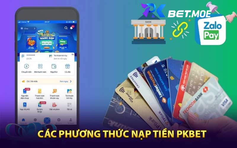 Các Phương Thức Nạp Tiền Pkbet