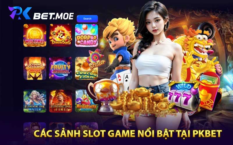 Các sảnh slot game nổi bật của nhà cái PKbet