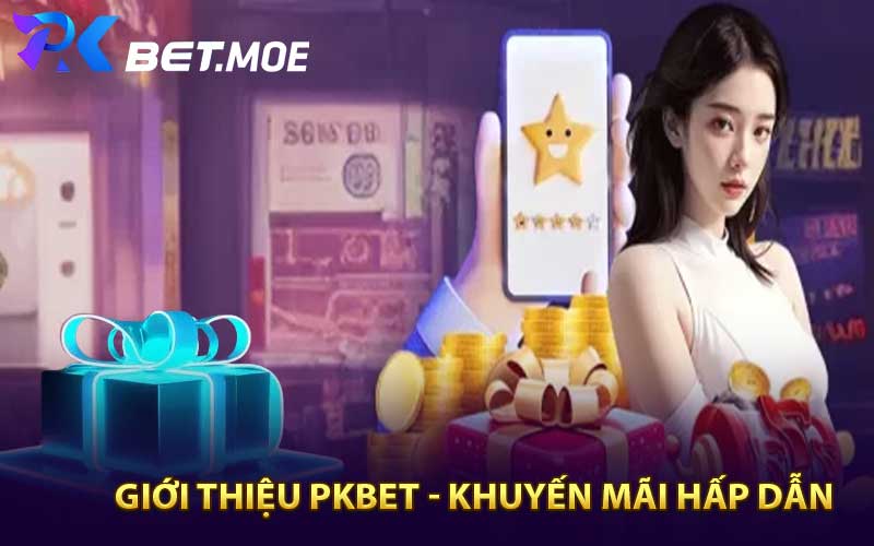 Giới thiệu PKBET - khuyến mãi hấp dẫn 