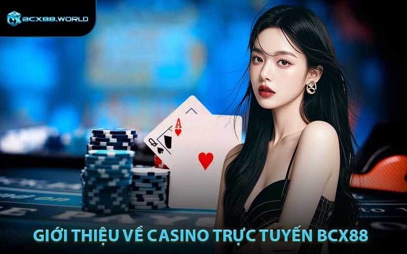 Giới thiệu về casino trực tuyến BCX88